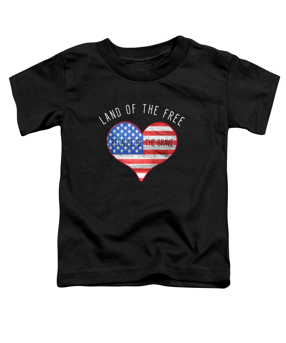 Funny Toddler T-Shirt featuring the digital art Land Of The Free Because Of The Brave 4th of July by Flippin Sweet Gear