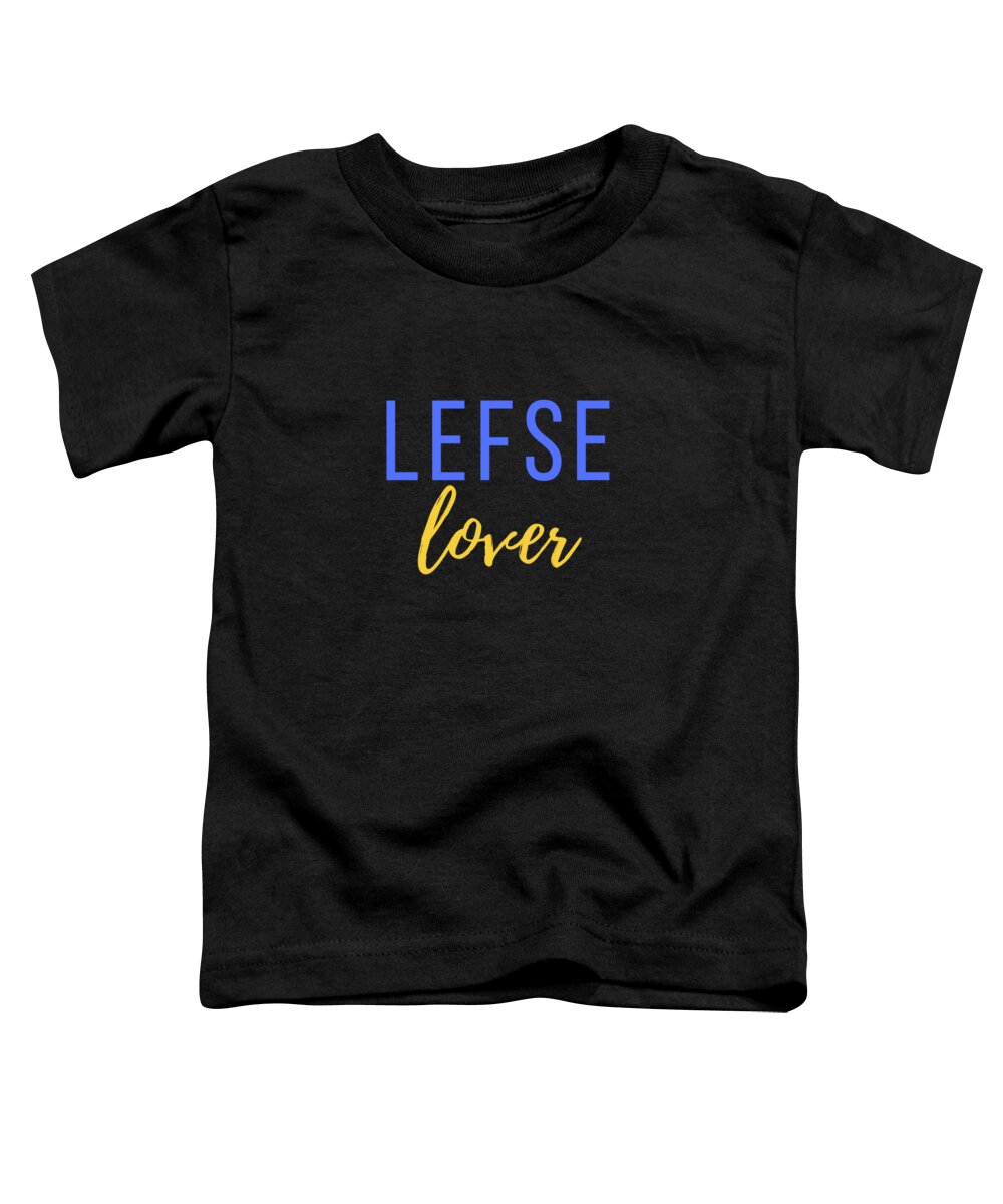 Lefse Toddler T-Shirt featuring the digital art Lefse Lover for the Swedes by Christie Olstad
