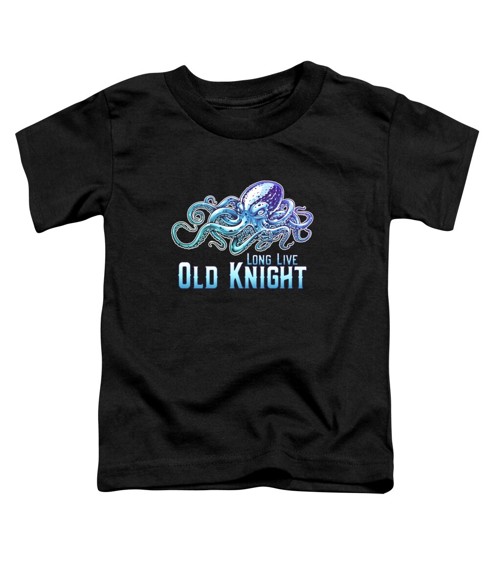 Cool Toddler T-Shirt featuring the digital art Long Live Old Knight Octopus by Flippin Sweet Gear