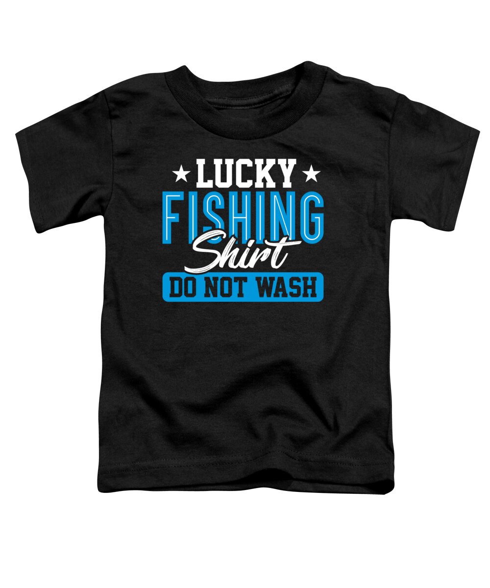 Lucky Fishing Shirt Do Not Wash Toddler T-Shirt by Kanig Designs