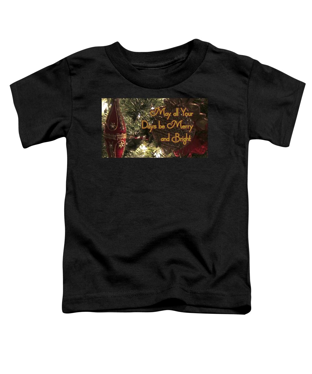 Adage Toddler T-Shirt featuring the photograph May All Your Days by Judy Kennedy