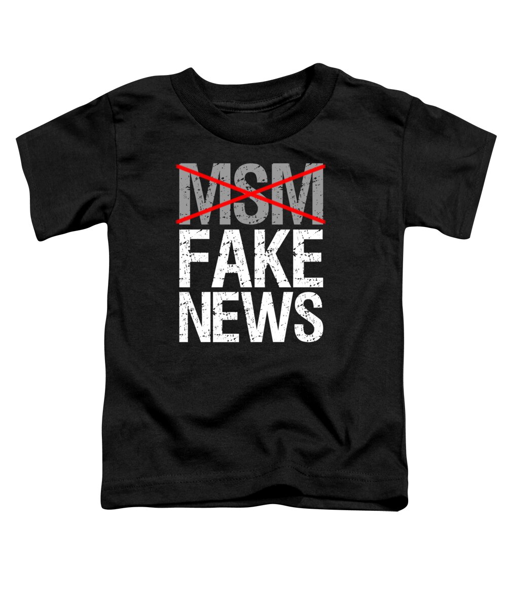 Funny Toddler T-Shirt featuring the digital art Msm Is Fake News by Flippin Sweet Gear