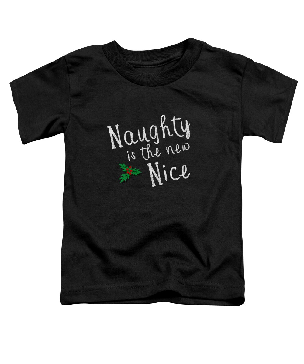 Cool Toddler T-Shirt featuring the digital art Naughty Is New Nice Vintage by Flippin Sweet Gear