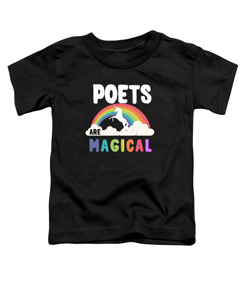 Funny Toddler T-Shirt featuring the digital art Poets Are Magical by Flippin Sweet Gear