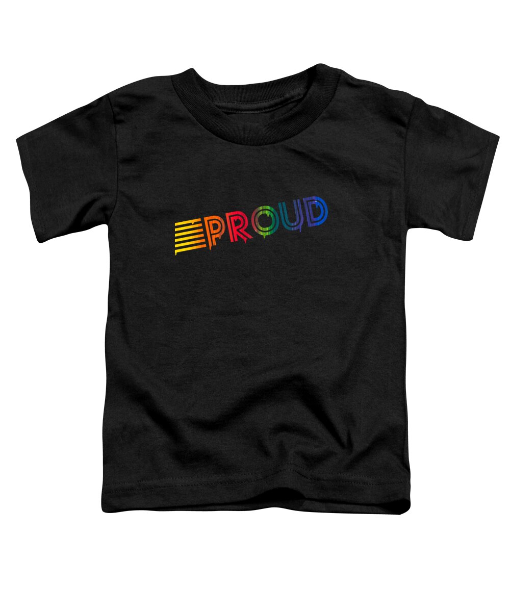 Liquidletterscontest Toddler T-Shirt featuring the digital art Retro Proud Rainbow Gay Pride Dripping Paint by Flippin Sweet Gear