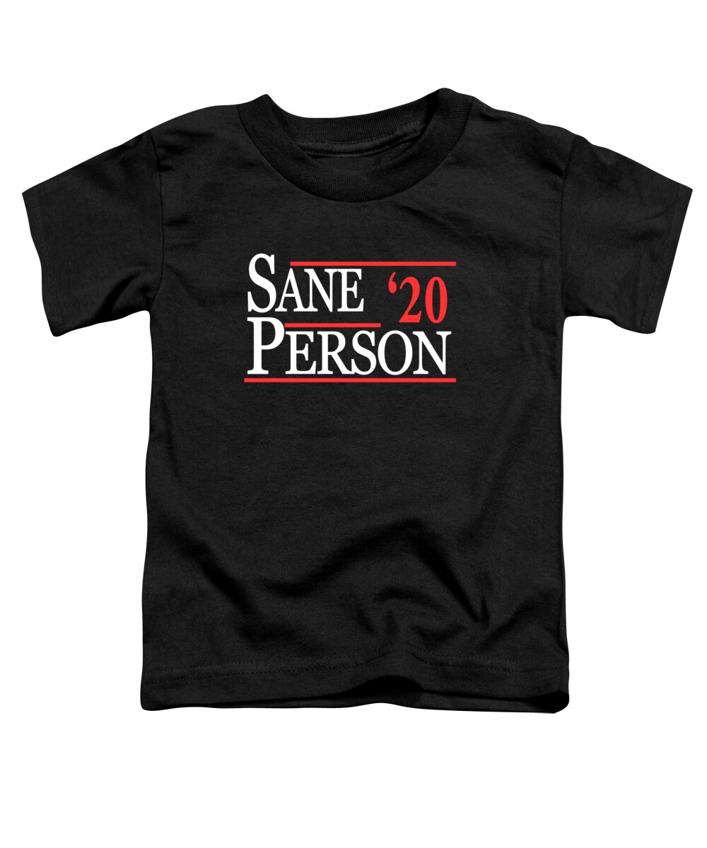 Funny Toddler T-Shirt featuring the digital art Sane Person 2020 by Flippin Sweet Gear