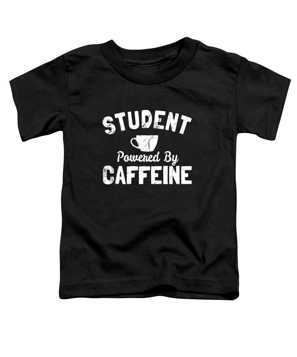 Funny Toddler T-Shirt featuring the digital art Student Powered by Caffeine by Flippin Sweet Gear