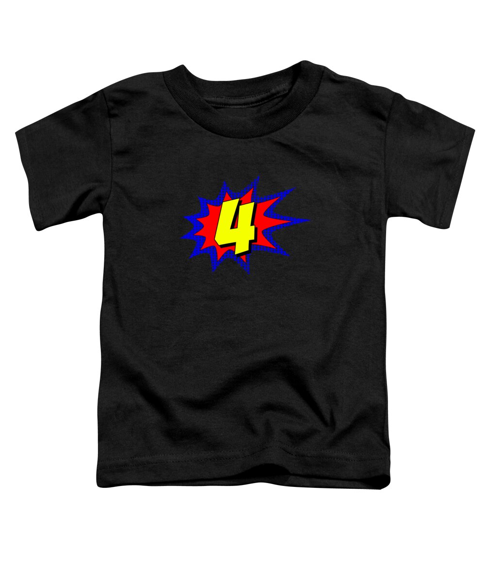 Funny Toddler T-Shirt featuring the digital art Superhero 4 Years Old Birthday by Flippin Sweet Gear