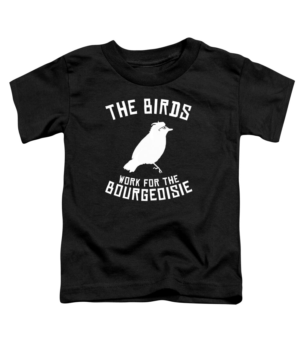 Meme Toddler T-Shirt featuring the digital art The Birds Work for the Bourgeoisie 1986 Robot Birds by Flippin Sweet Gear