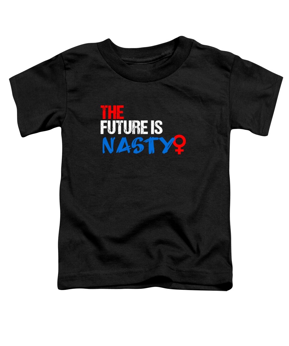 Funny Toddler T-Shirt featuring the digital art The Future Is Nasty by Flippin Sweet Gear