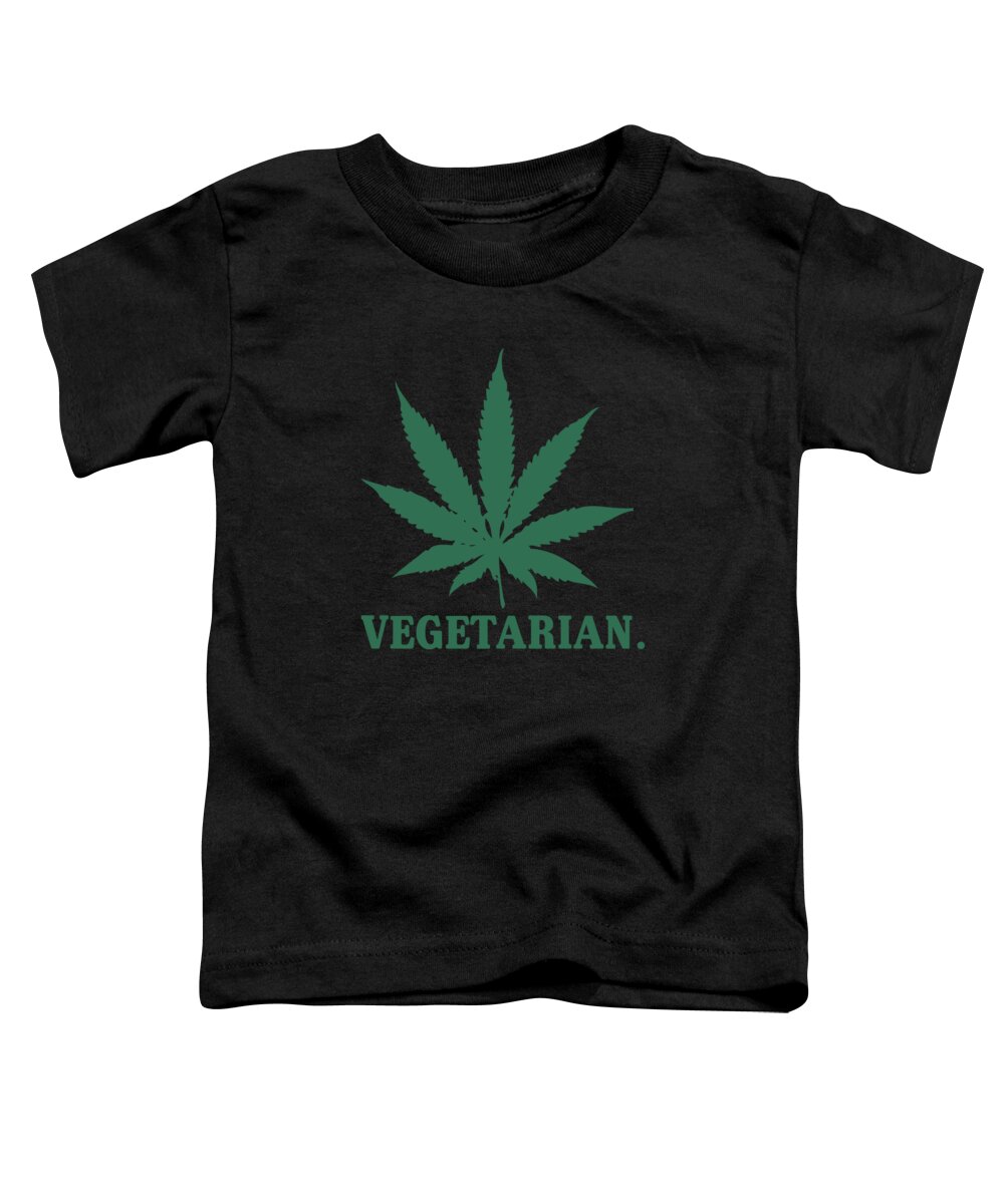 Sarcastic Toddler T-Shirt featuring the digital art Vegetarian Cannabis Weed by Flippin Sweet Gear