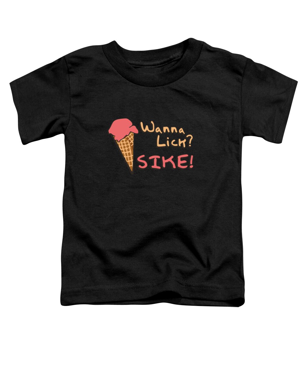 Retro Toddler T-Shirt featuring the digital art Wanna Lick Sike Ice Cream Man by Flippin Sweet Gear