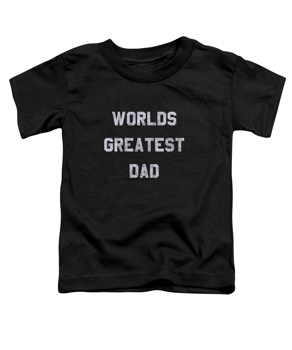 Gifts For Dad Toddler T-Shirt featuring the digital art Worlds Greatest Dad Retro by Flippin Sweet Gear