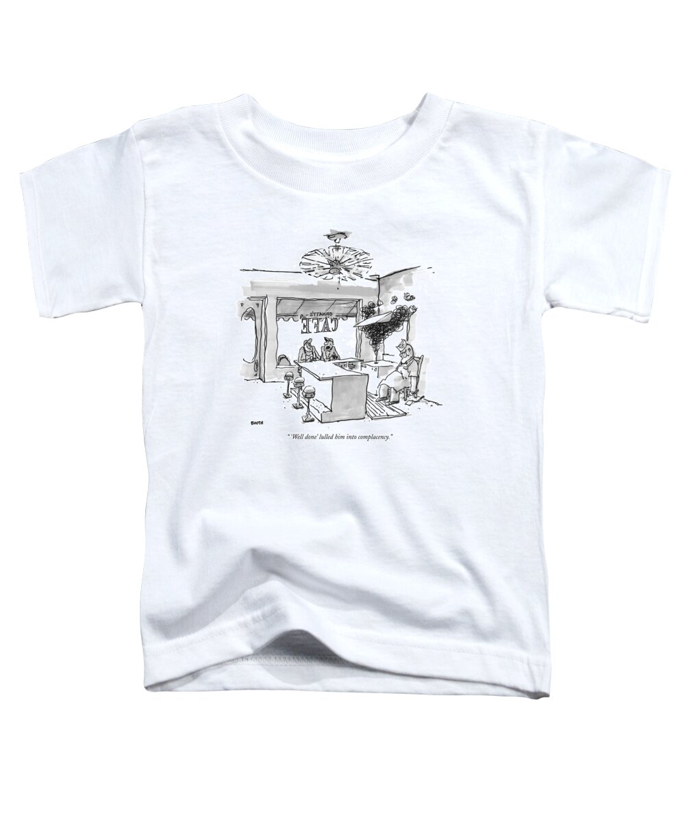 Complacency Toddler T-Shirt featuring the drawing 'well Done' Lulled Him Into Complacency by George Booth