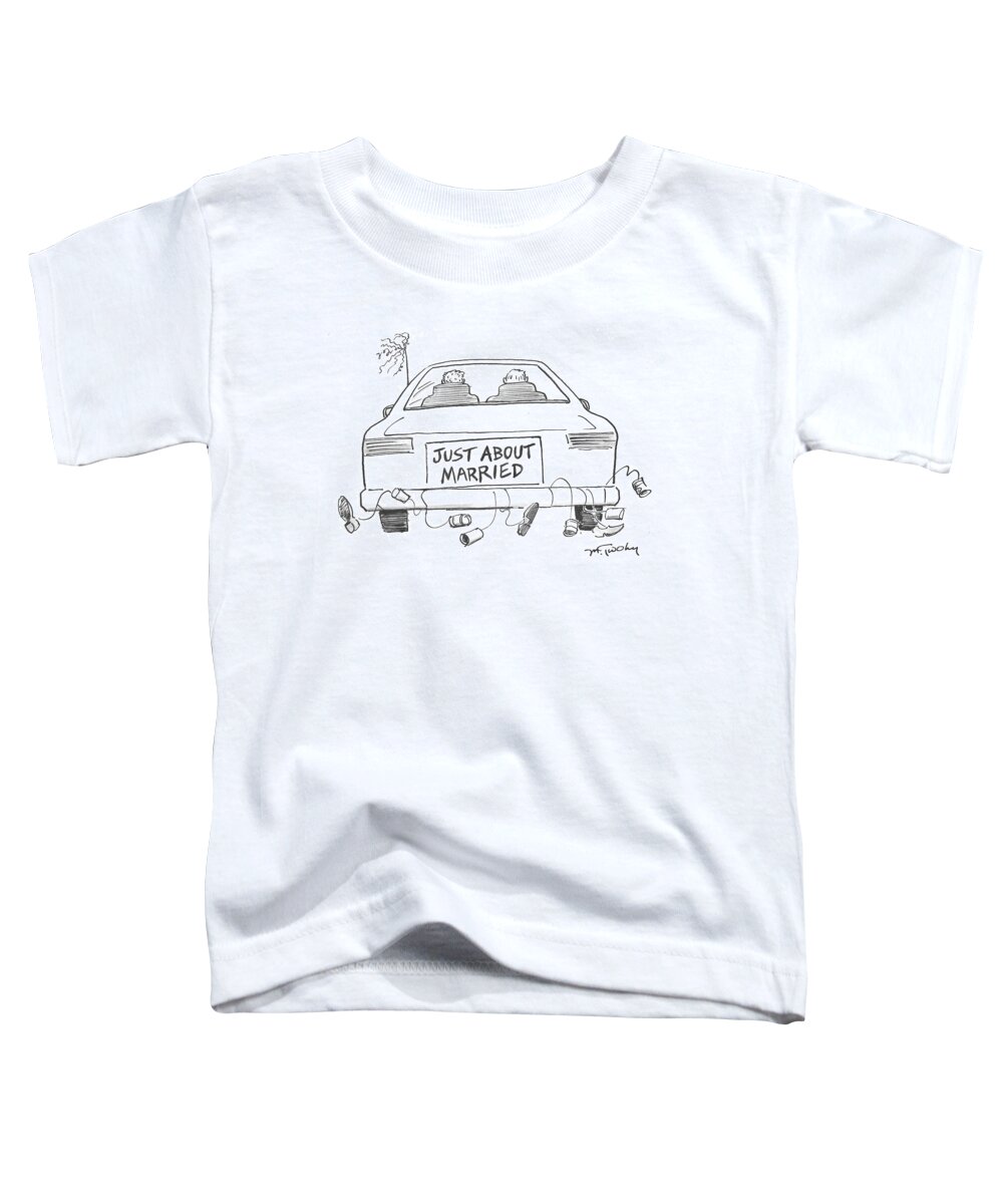 Just About Married Toddler T-Shirt featuring the drawing Just About Married by Mike Twohy