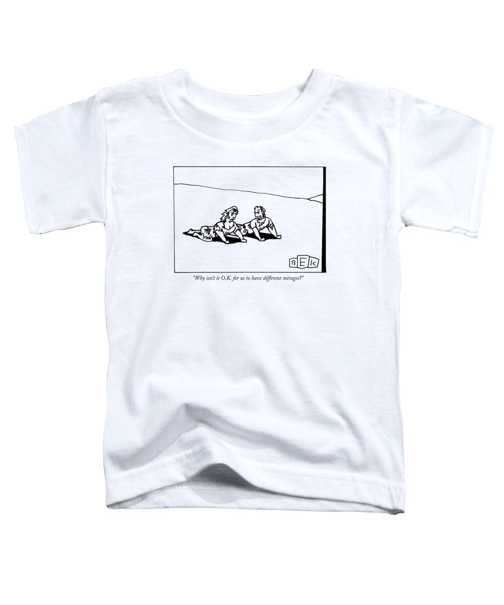 Couple Toddler T-Shirt featuring the drawing Why Isn't It O.k. For Us To Have Different by Bruce Eric Kaplan
