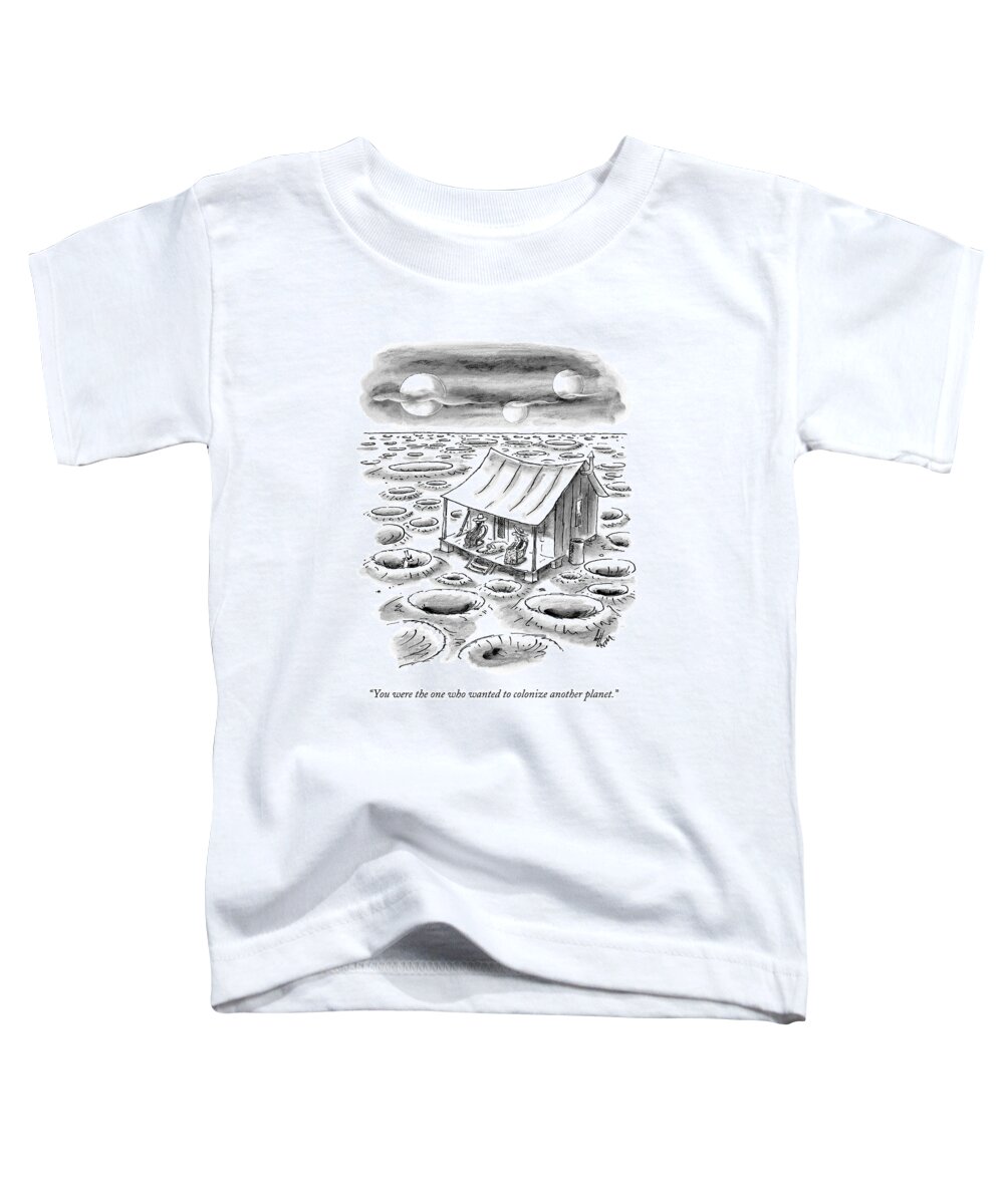 Marriage Toddler T-Shirt featuring the drawing You Were The One Who Wanted To Colonize Another by Frank Cotham