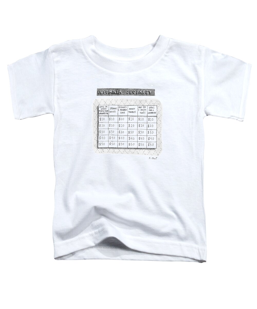 Insomnia Jeopardy Toddler T-Shirt featuring the drawing Insomnia Jeopardy by Roz Chast
