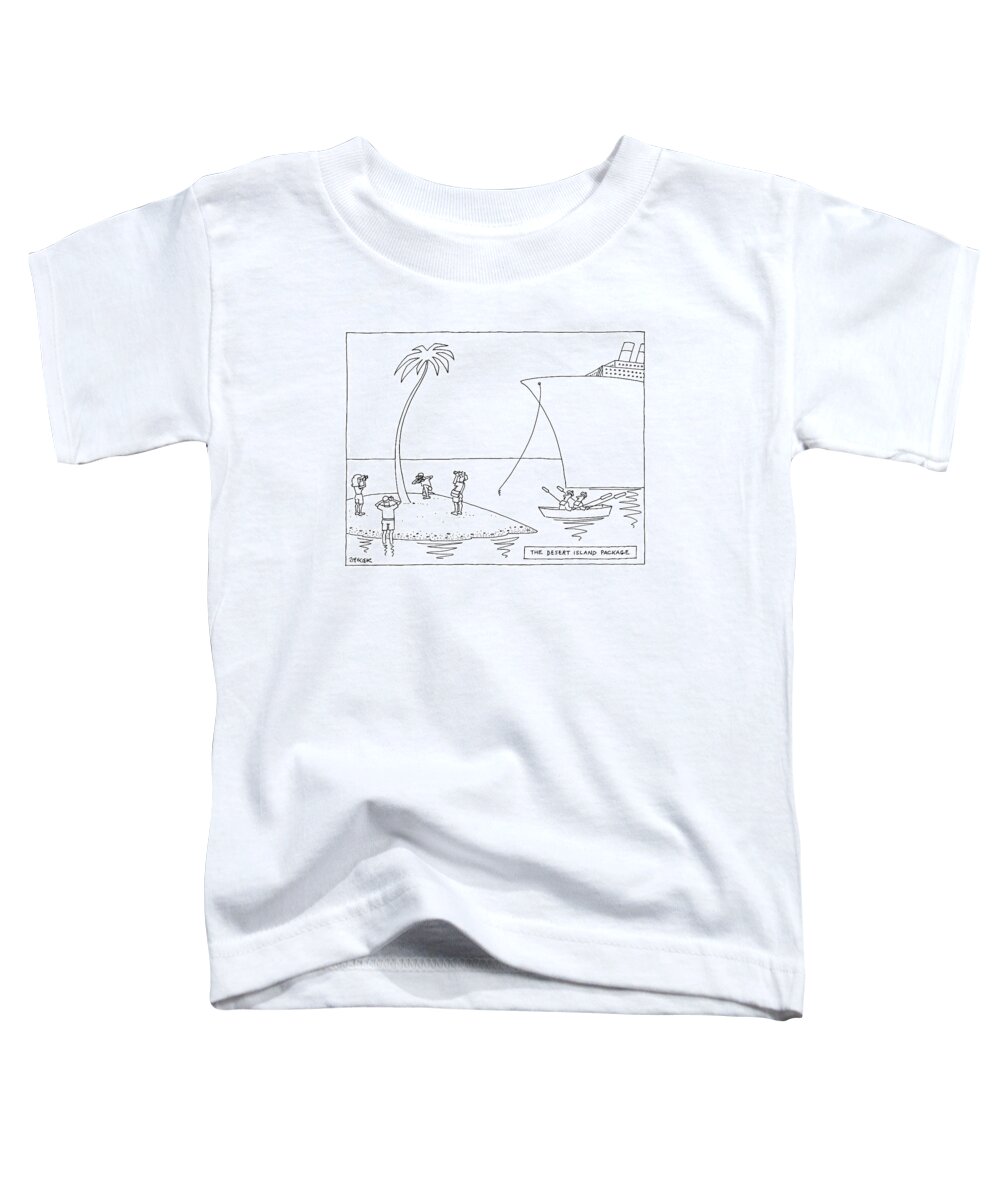Desert Island Travel Leisure Relaxation Vacations
The Desert Island Package
(tourists From A Cruise Ship Taking Pictures On A Small Island With One Palm Tree.) 122521 Jzi Jack Ziegler Toddler T-Shirt featuring the drawing The Desert Island Package by Jack Ziegler