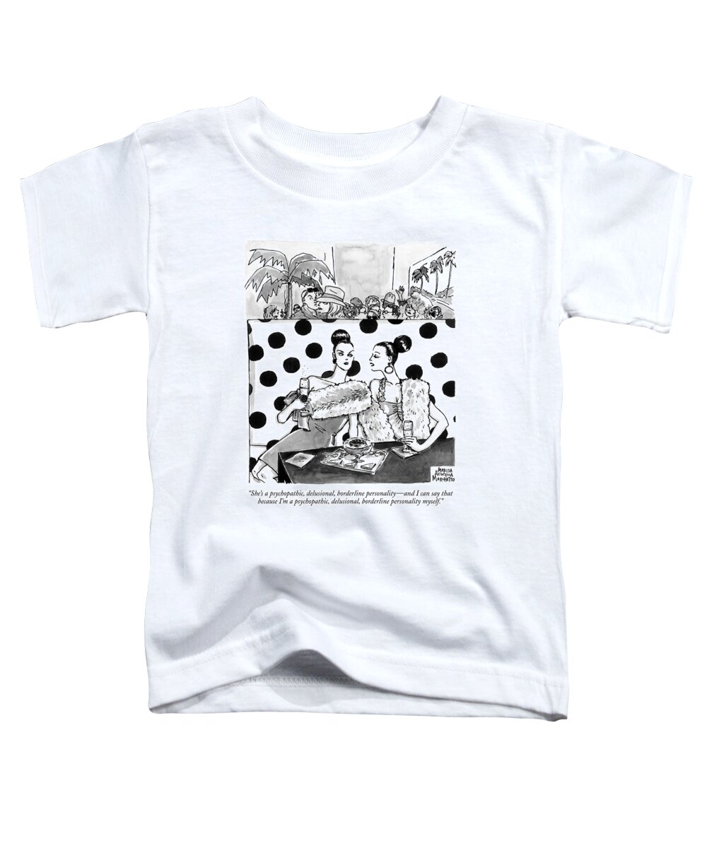  Toddler T-Shirt featuring the drawing She's A Psychopathic by Marisa Acocella Marchetto