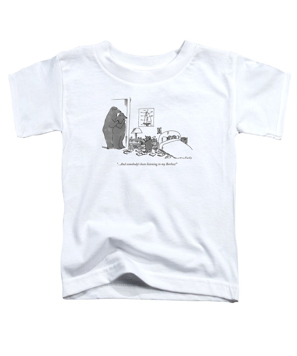Three Bears Toddler T-Shirt featuring the drawing ...and Somebody's Been Listening To My Berlioz! by Michael Crawford