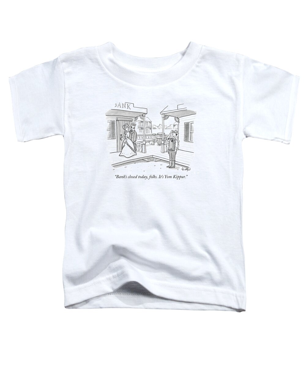 Western Toddler T-Shirt featuring the drawing Bank's Closed Today by Robert Leighton