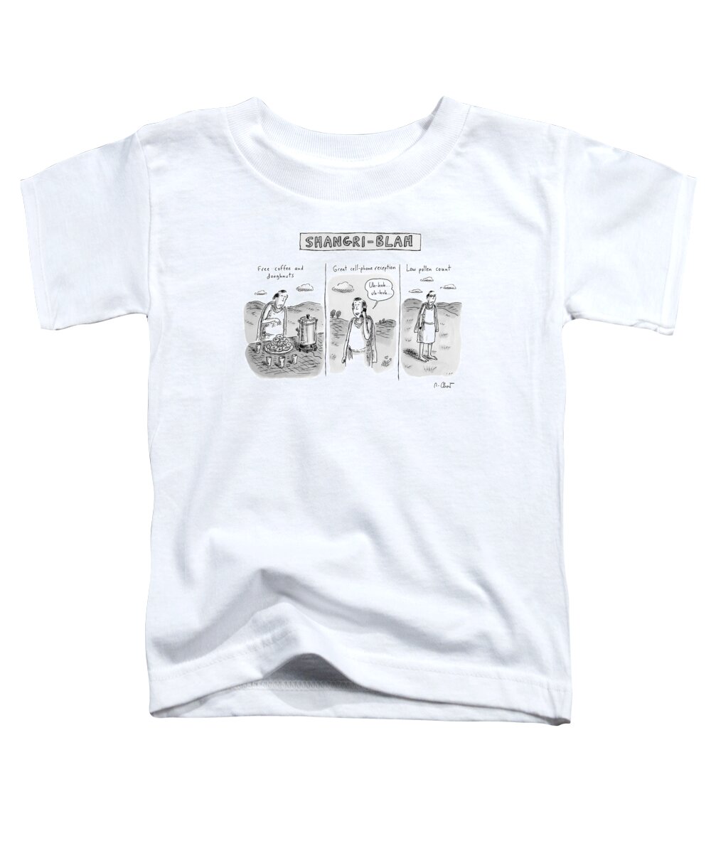 Shangri-blah Toddler T-Shirt featuring the drawing New Yorker February 9th, 2009 by Roz Chast