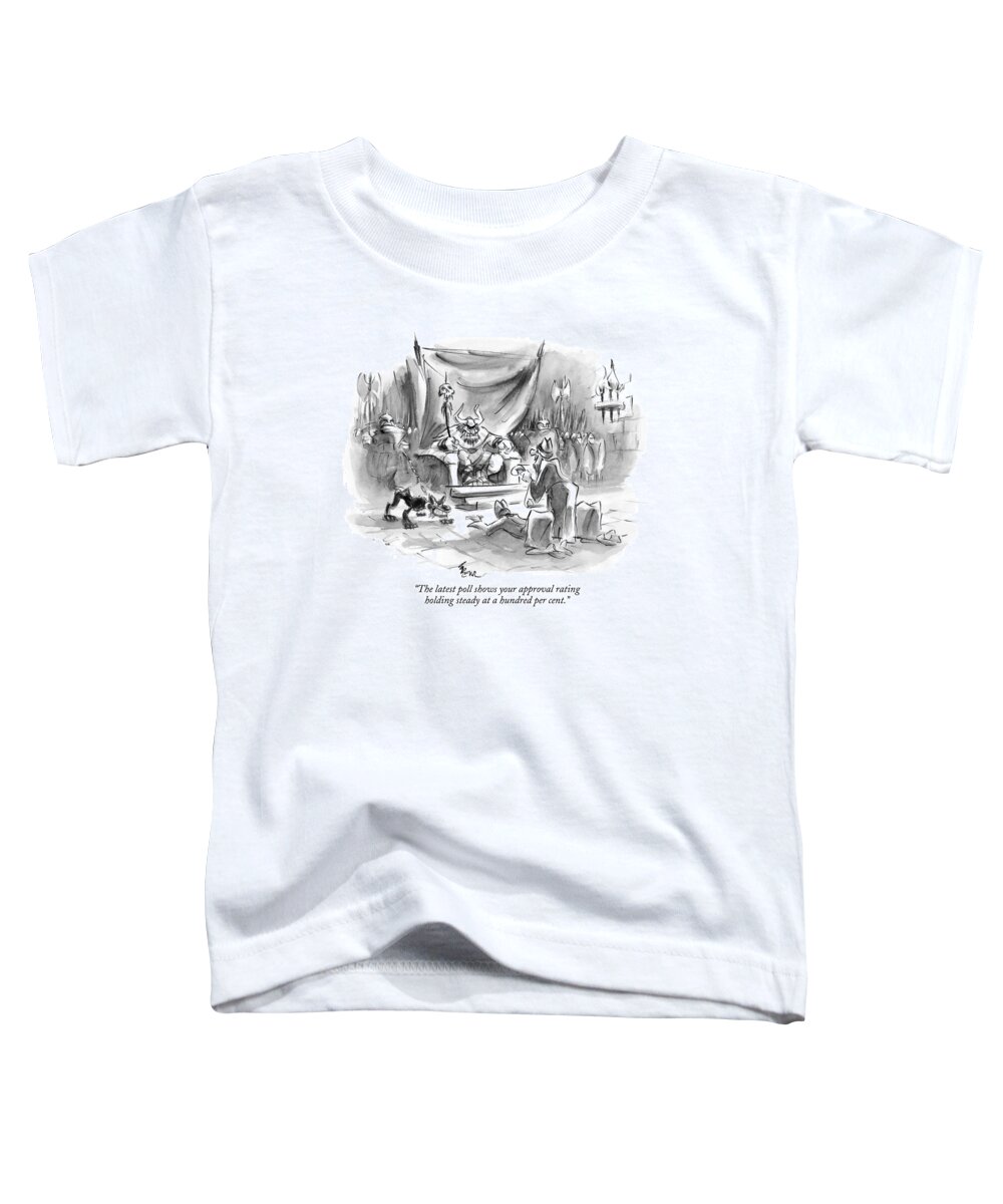 Polls Olden Days Ancient History

(page To Murderous Tyrant.) 122491 Llo Lee Lorenz Toddler T-Shirt featuring the drawing The Latest Poll Shows Your Approval Rating by Lee Lorenz
