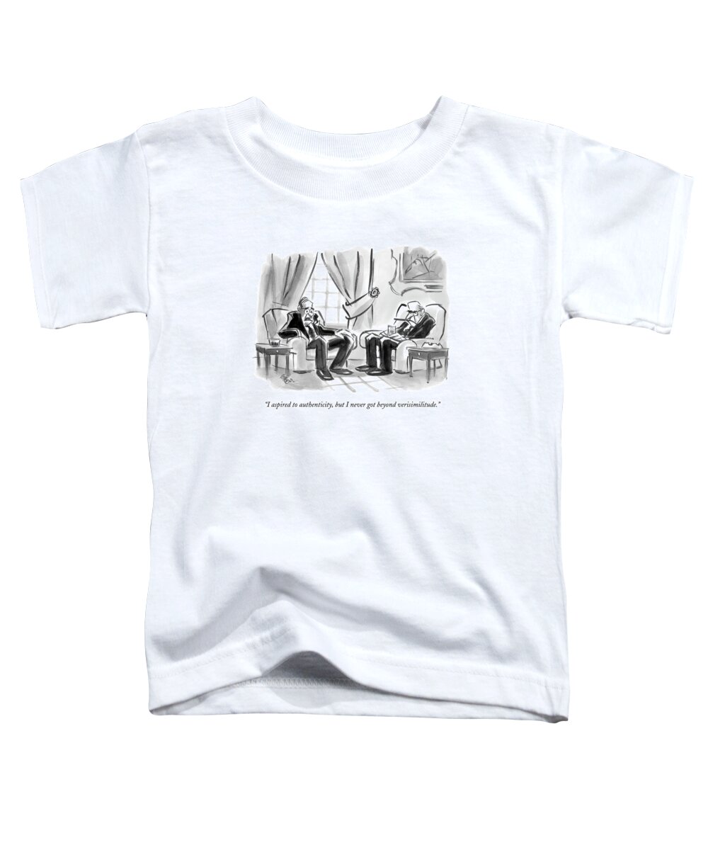 True Toddler T-Shirt featuring the drawing I Aspired To Authenticity by Lee Lorenz