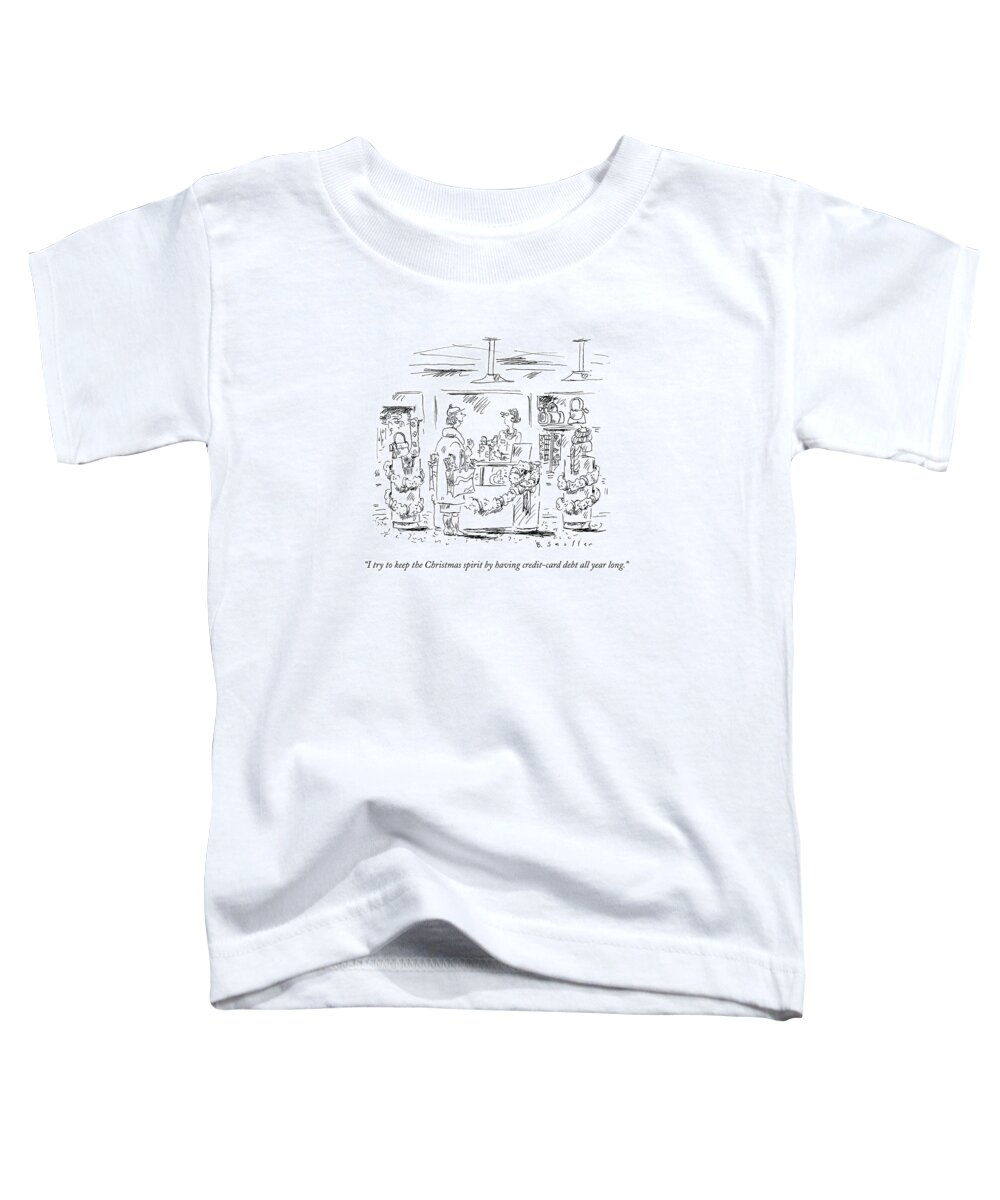 Winter Toddler T-Shirt featuring the drawing I Try To Keep The Christmas Spirit By Having by Barbara Smaller