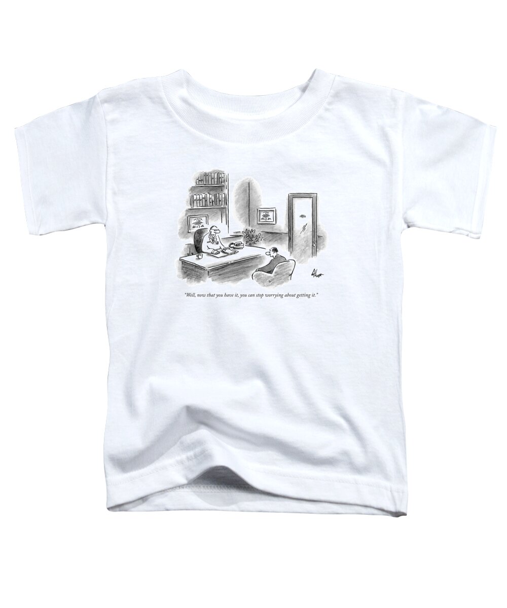 Word Play Medical Doctors
 
(doctor To Patient In His Office.) 120752 Fco Frank Cotham Toddler T-Shirt featuring the drawing Well, Now That You Have It, You Can Stop Worrying by Frank Cotham