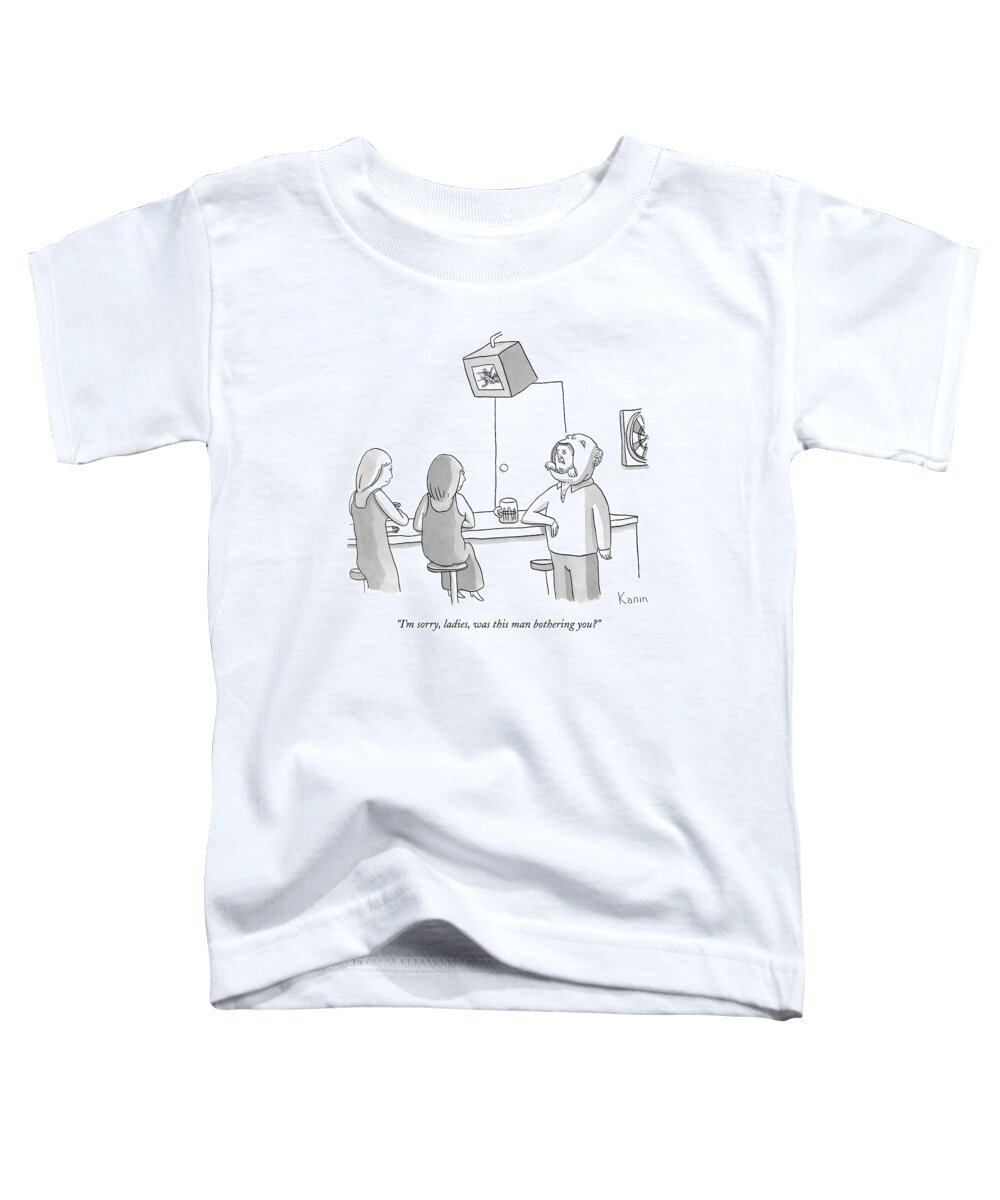 Bars Toddler T-Shirt featuring the drawing I'm Sorry, Ladies, Was This Man Bothering You? by Zachary Kanin