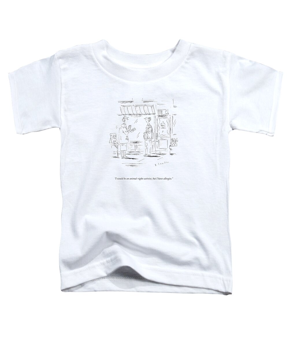 I Would Be An Animal-rights Activist Toddler T-Shirt featuring the drawing I Would Be An Animal-rights Activist by Barbara Smaller