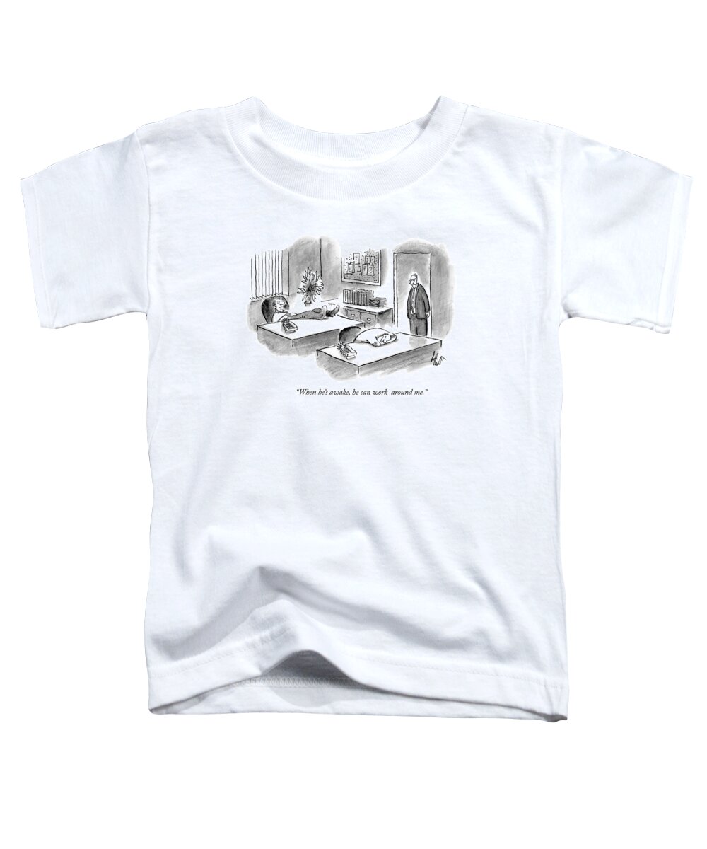 Lazy Toddler T-Shirt featuring the drawing When He's Awake by Frank Cotham