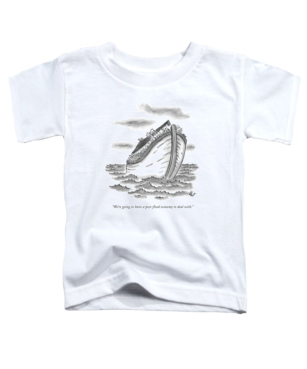 Noah's Ark Toddler T-Shirt featuring the drawing We're Going To Have A Post-flood Economy To Deal by Frank Cotham