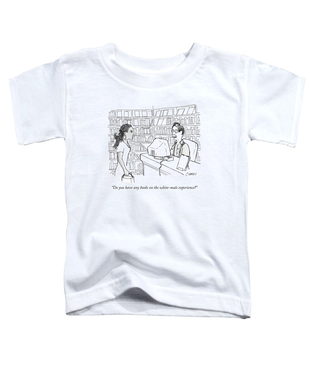 Books Toddler T-Shirt featuring the drawing A Black Woman Asks A White-male by Cameron Harvey