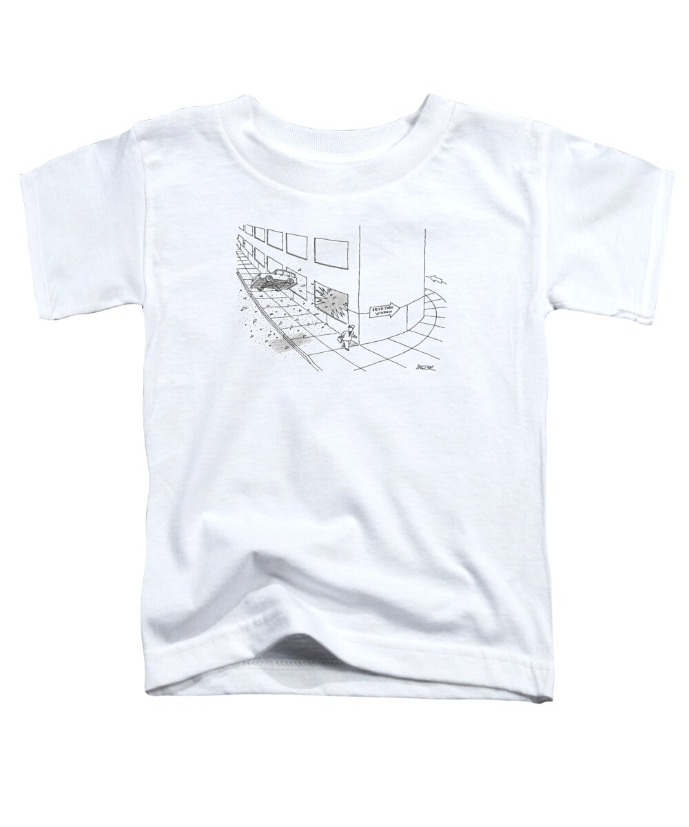 Drive-thru Window Toddler T-Shirt featuring the drawing A Car Is Seen Flying Out Of A Broken Window Onto by Jack Ziegler