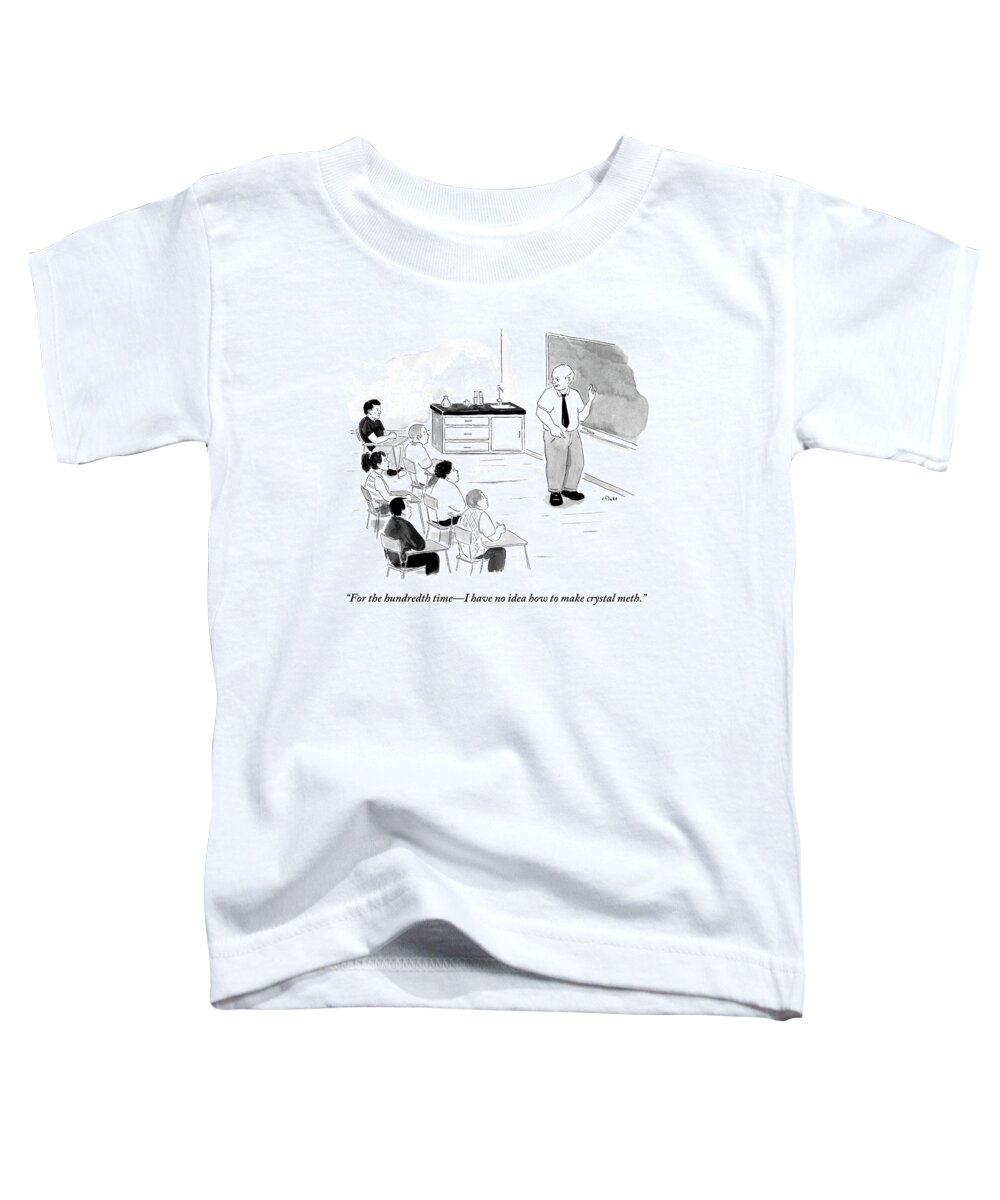Teacher Toddler T-Shirt featuring the drawing A Chemistry Teacher Addresses His Students by Emily Flake