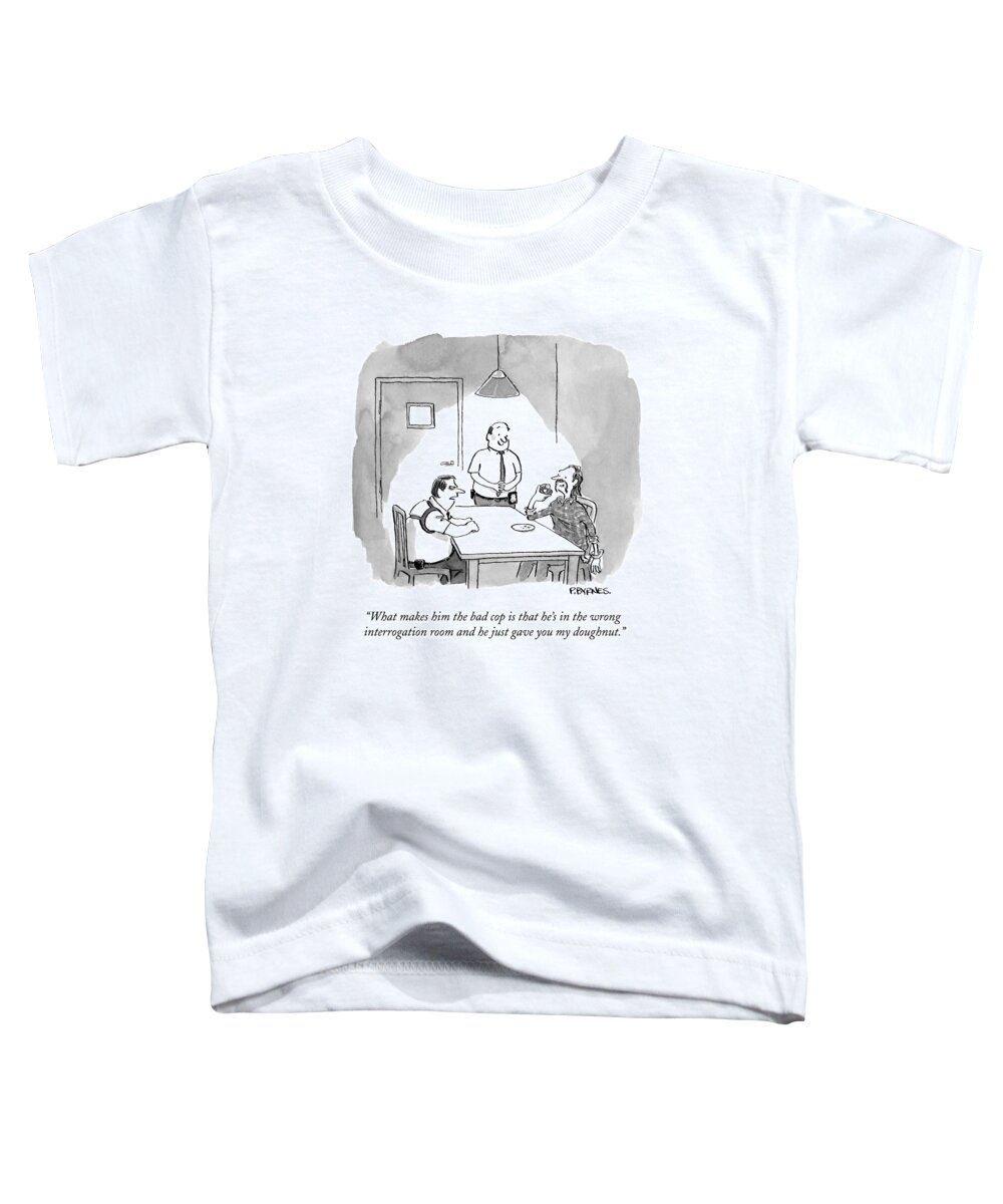 #condenastnewyorkercartoon Toddler T-Shirt featuring the drawing A Detective Talks To A Suspect In An by Pat Byrnes