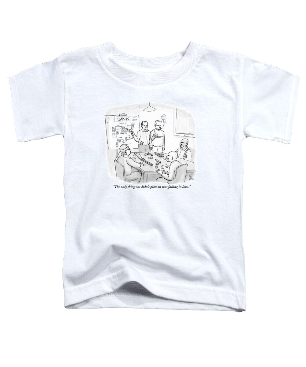 Gays (homosexuals) Toddler T-Shirt featuring the drawing A Group Of Criminals Are Planning In A Room by Paul Noth