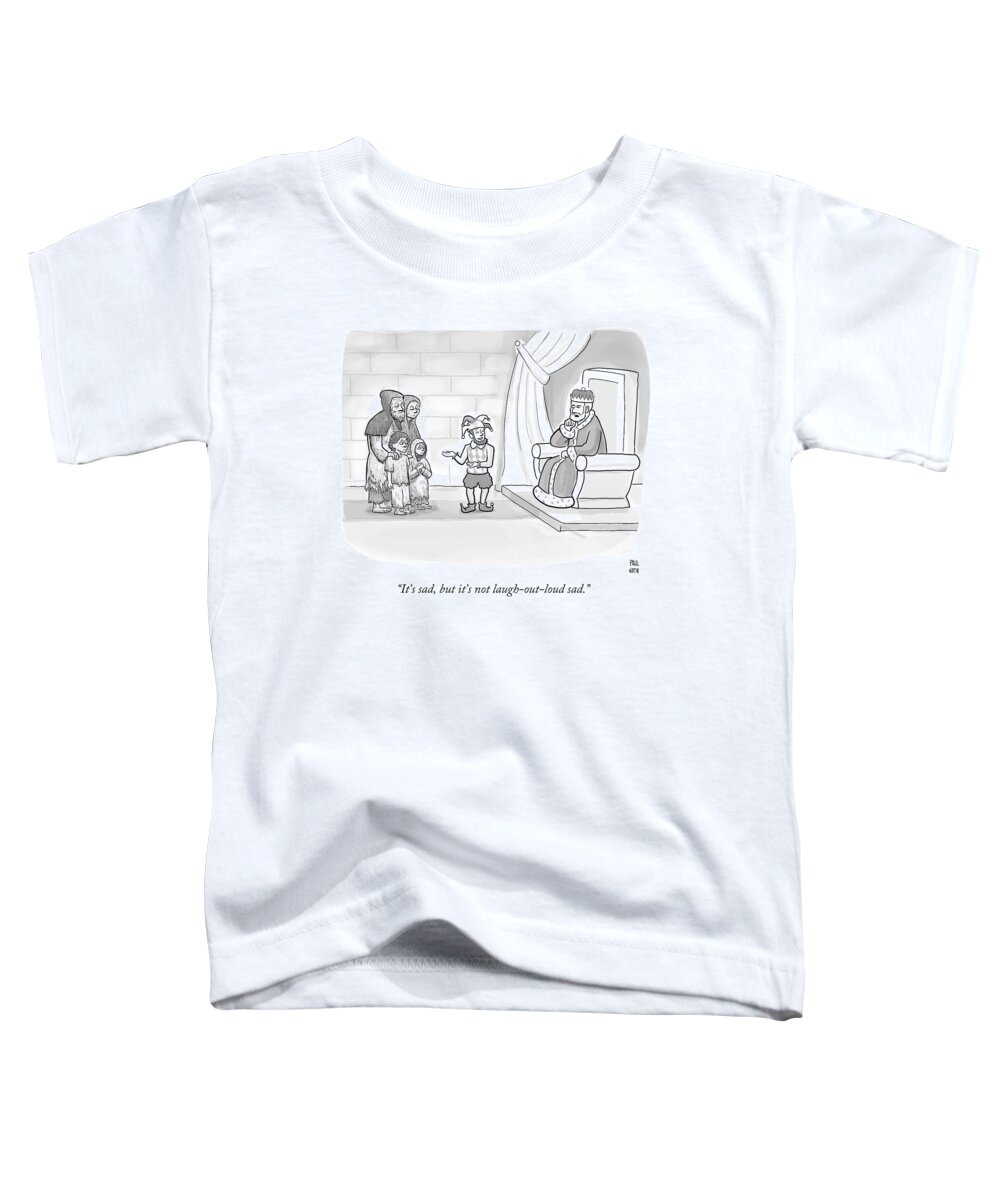 King Toddler T-Shirt featuring the drawing A King Addresses A Poor Family While A Court by Paul Noth