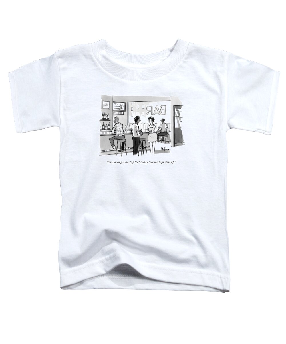 I'm Starting A Startup That Helps Other Startups Start Up. Toddler T-Shirt featuring the drawing A Man In A Bar Talks To A Woman by Kaamran Hafeez