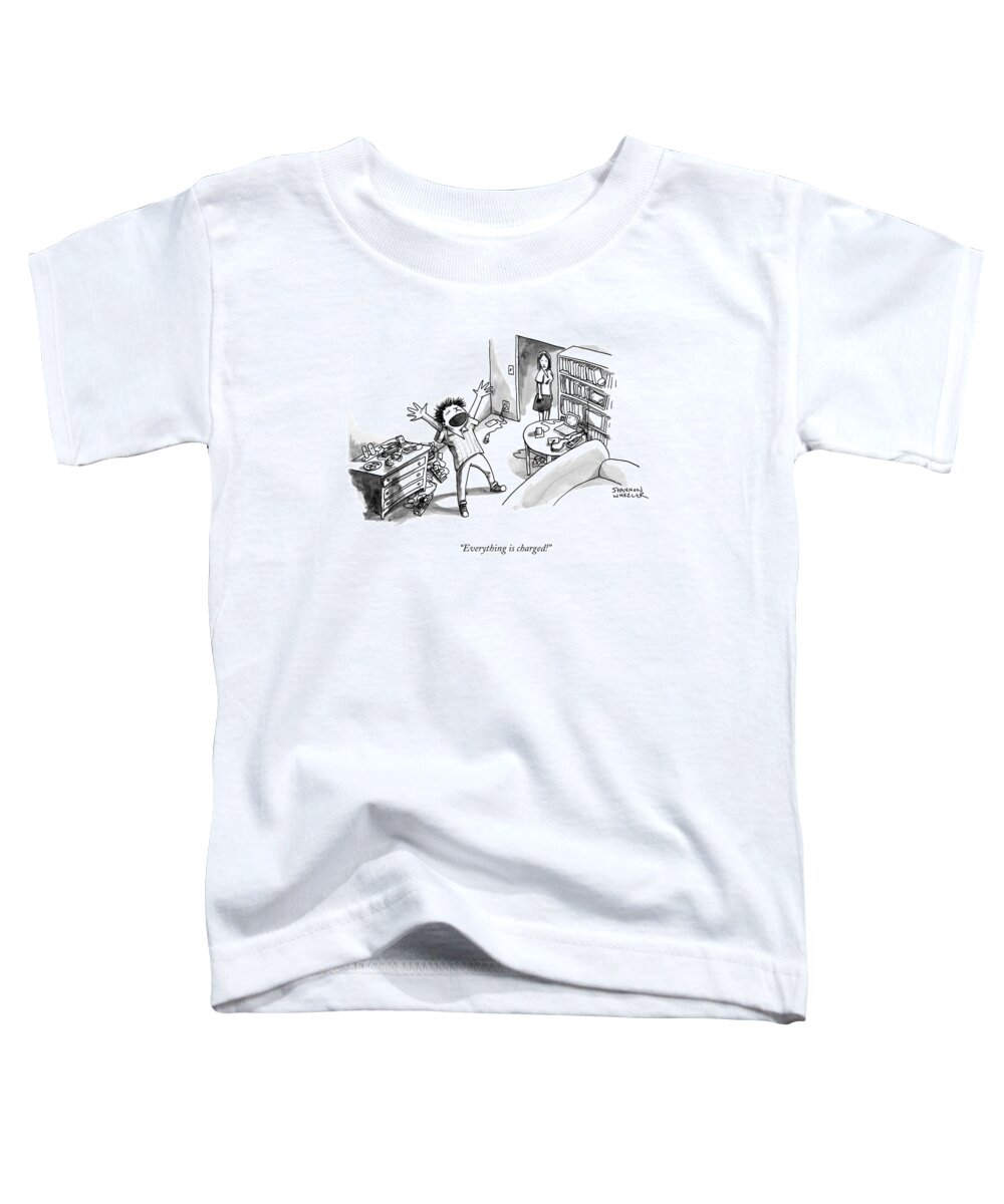 Everything Is Charged! Toddler T-Shirt featuring the drawing Everything is charged by Shannon Wheeler