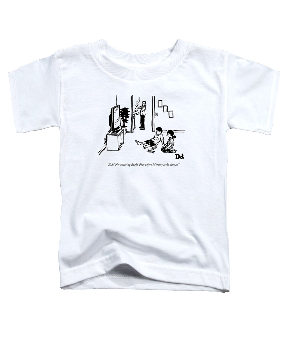 Cooking Shows Toddler T-Shirt featuring the drawing A Mother, Cooking In The Kitchen, Hollers by Drew Dernavich