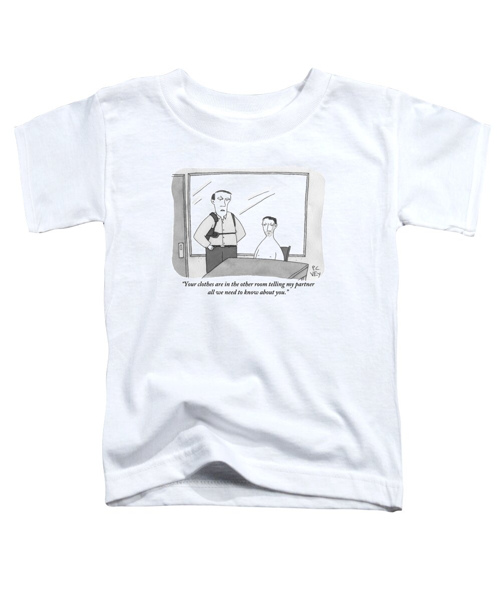 Clothes Toddler T-Shirt featuring the drawing A Policeman Is Seen In An Interrogation Room by Peter C. Vey
