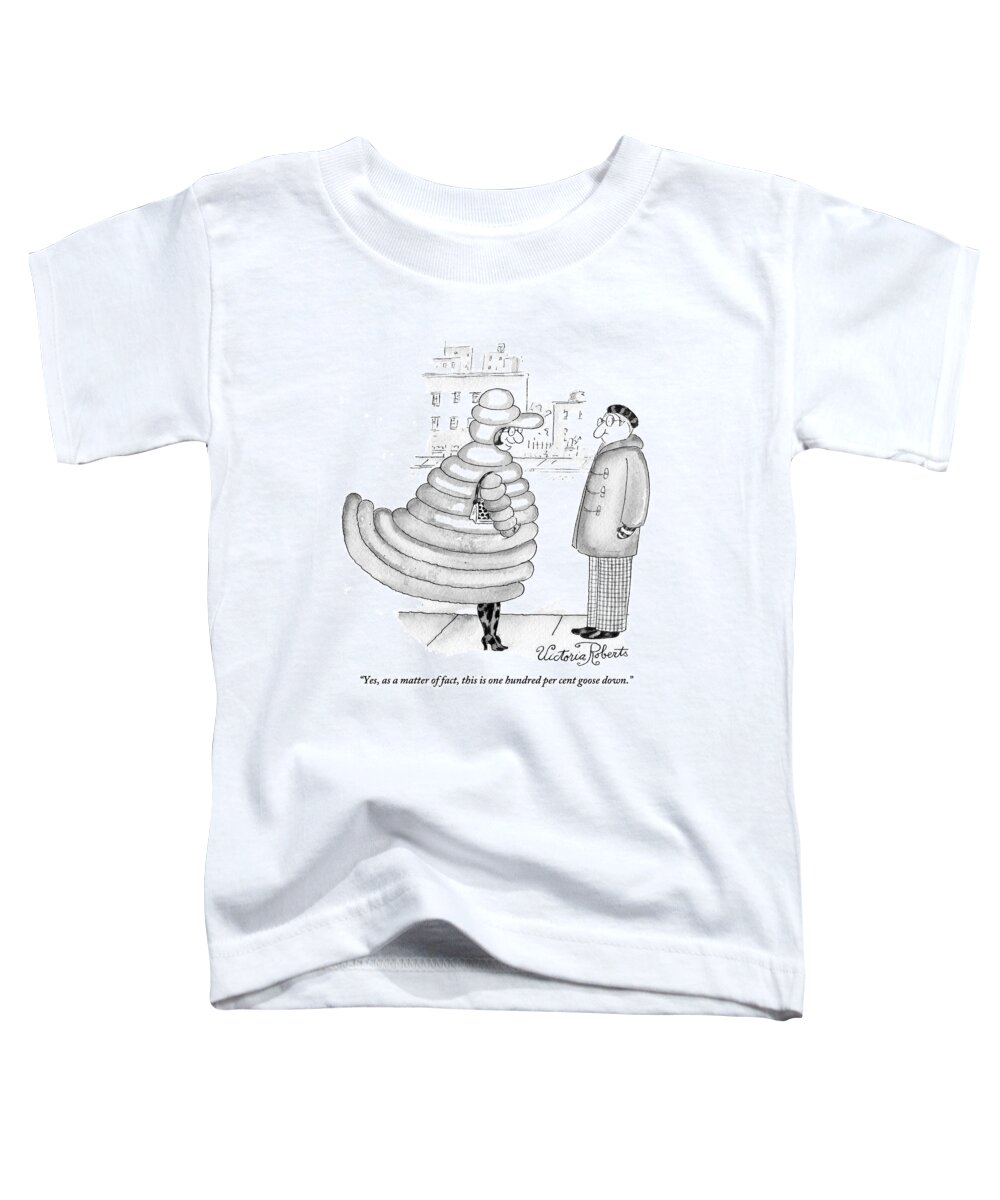 Coats Toddler T-Shirt featuring the drawing A Woman Wearing A Puffy Down Jacket Shaped Like by Victoria Roberts