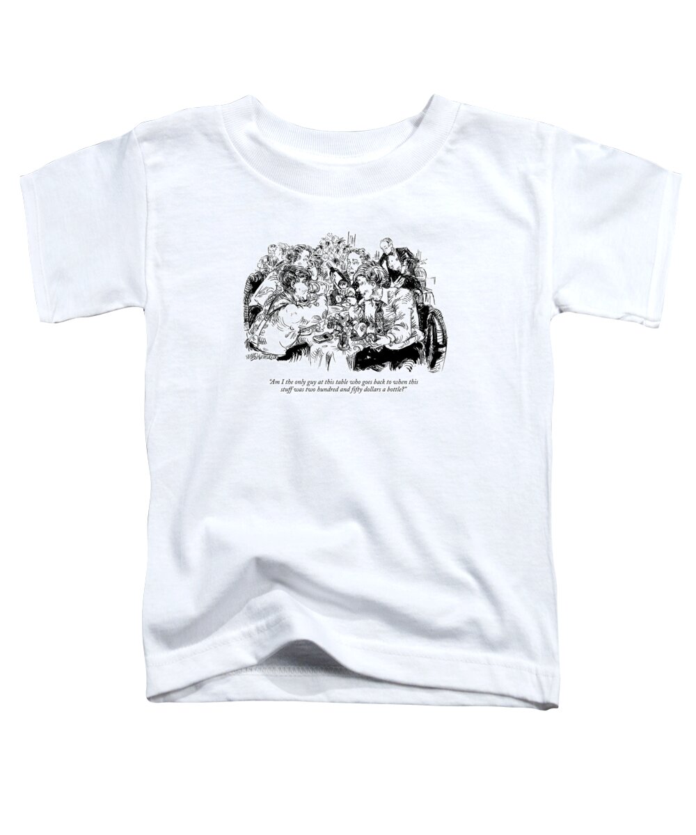 Wine Toddler T-Shirt featuring the drawing Am I The Only Guy At This Table Who Goes Back by William Hamilton