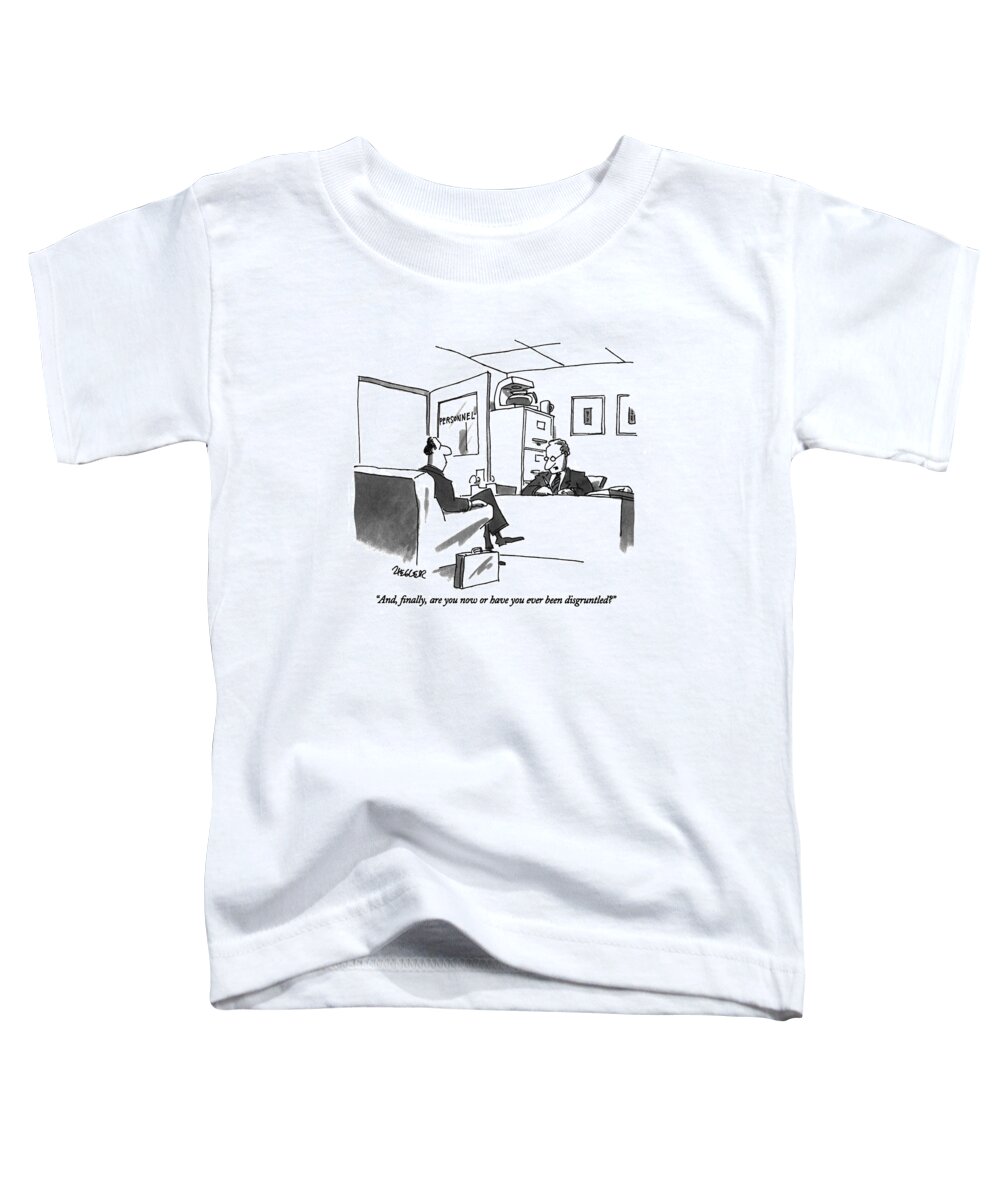 
Business Toddler T-Shirt featuring the drawing And, Finally, Are You Now Or by Jack Ziegler