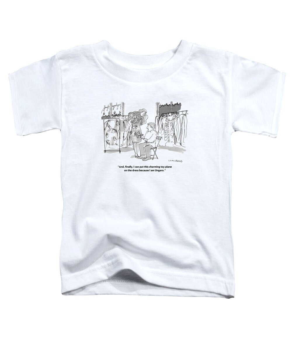 Ungaro Toddler T-Shirt featuring the drawing And, Finally, I Can Put This Charming Toy Plane by Michael Crawford
