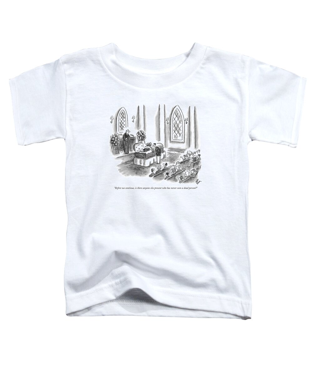 Funerals Toddler T-Shirt featuring the drawing Before We Continue by Frank Cotham